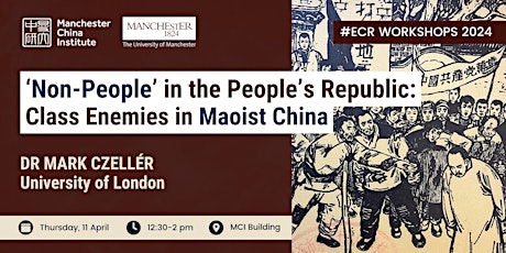 MARK CZELLÉR: Class Enemies in Maoist China [ECR]