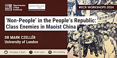 Immagine principale di MARK CZELLÉR: Class Enemies in Maoist China [ECR] 