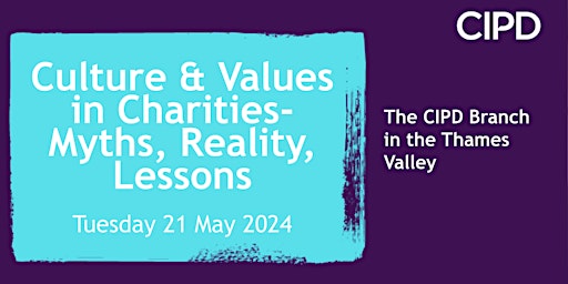 Culture & Values in Charities- Myths, Reality, Lessons