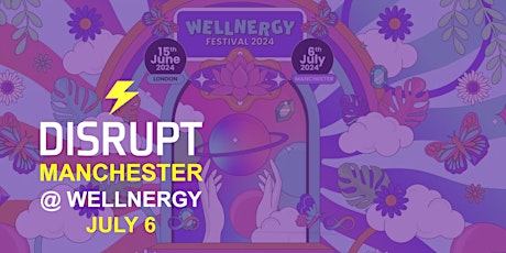 Disrupt Manchester @ Wellnergy Festival