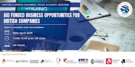 Chambers Trade Academy:   Aid Funded Biz Opps for British companies