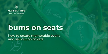 Bums on seats: how to create memorable event and sell out on tickets