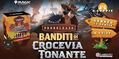 *Prerelease* Banditi di Crocevia Tonante - Sabato h 15 A COPPIE!