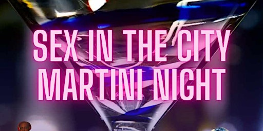 Primaire afbeelding van Dialogue Wine Bar Presents: Sex in the City Martini Night