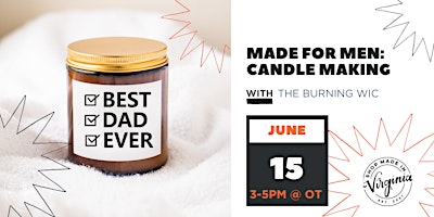 Immagine principale di MADE FOR MEN: Candle Making w/The Burning Wic 