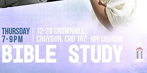 Hauptbild für RPF Croydon: Bible Study *Every Thursday* 7PM - 9PM