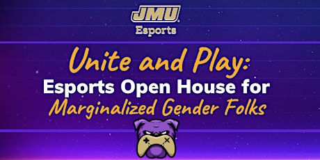 Unite and Play: Esports Open House for Marginalized Gender Folks primary image
