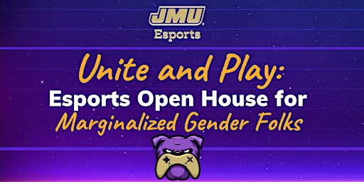 Immagine principale di Unite and Play: Esports Open House for Marginalized Gender Folks 