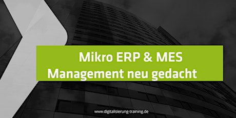 Hauptbild für Mikro ERP & MES Management neu gedacht