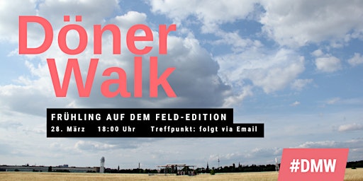 Hauptbild für #DMW Döner Walk - Auf dem Feld Edition