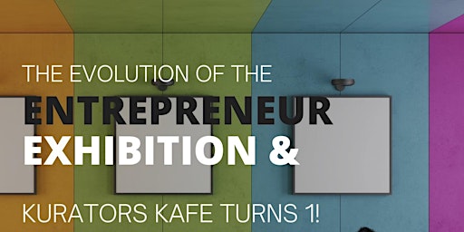 Imagen principal de The Evolution of the Entrepreneur Tour Launch & Kurators Kafe Turns 1!