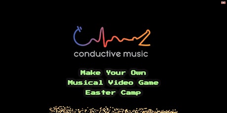 Make Your Own Musical Video Game Easter Camp