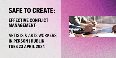 Safe to Create: Effective Conflict Management (in person - DUBLIN) primary image