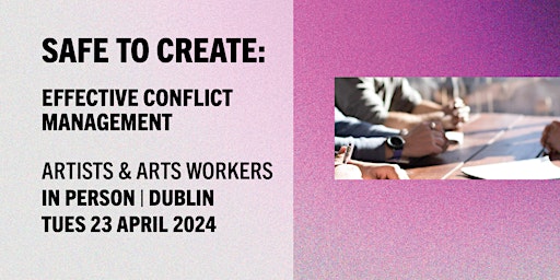 Safe to Create: Effective Conflict Management (in person - DUBLIN) primary image