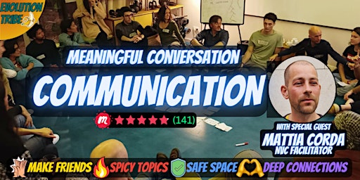 Imagem principal de Meaningful Conversation Theme: COMMUNICATION w/ special guest MATTIA CORDA