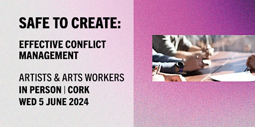 Imagen principal de Safe to Create: Effective Conflict Management (in person - CORK)