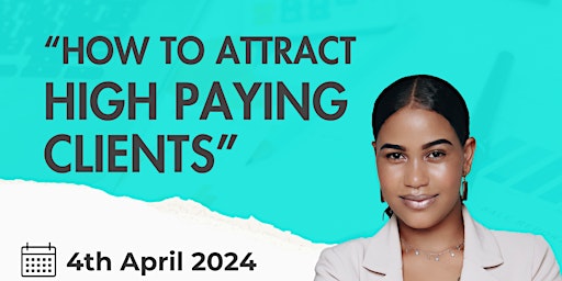 How To Attract High Paying Clients