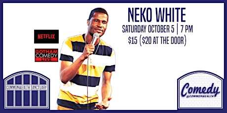 Comedy @ Commonwealth Presents: NEKO WHITE