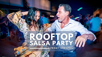 Rooftop Salsa Party | Friday  12th April
