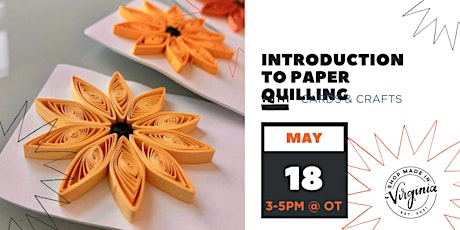 Introduction to Paper Quilling w/Cards & Crafts