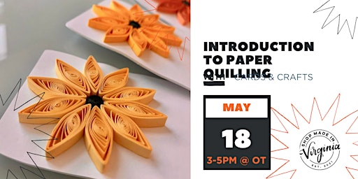 Hauptbild für Introduction to Paper Quilling w/Cards & Crafts