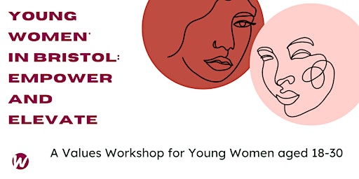 Primaire afbeelding van Empower and Elevate: A Values Workshop for Young Women aged 18-30
