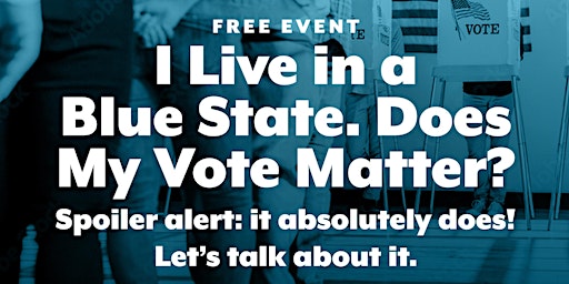 Imagen principal de I live in a blue state does my vote matter?