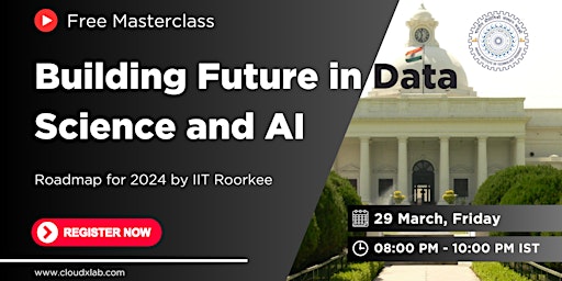 Imagen principal de Free Masterclass on Building Future in Data Science and AI by IIT Roorkee