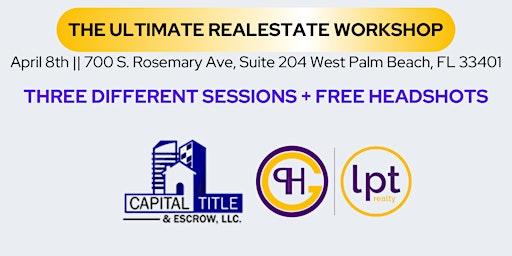 THE UTLIMATE FOUR PART REAL ESTATE WORK SHOP - FREE HEADSHOTS primary image