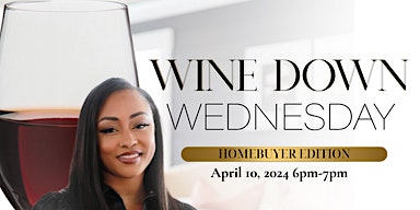 Imagem principal do evento Wine Down Wednesday for Homebuyers