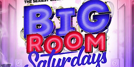 BIG ROOM SATURDAYS AT KISS LOUNGE