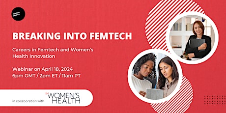 Breaking into Femtech: Careers in Femtech and Women's Health Innovation