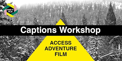 Imagen principal de Access Adventure Film - Captions Workshop