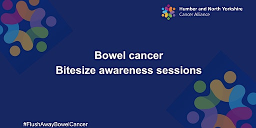 Bowel Cancer - Bitesize awareness sessions primary image