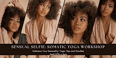 Primaire afbeelding van Sensual Selfie : Somatic Yoga Workshop