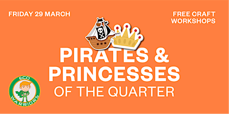 Pirates and Princesses of the Quarter