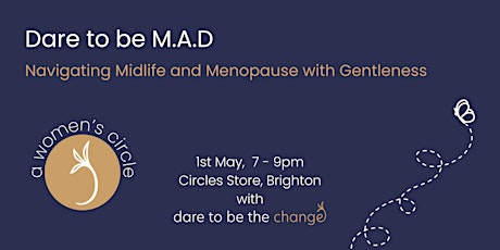 Dare to be M.A.D workshop: Navigate Midlife and Menopause with Gentleness