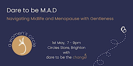 Imagem principal de Dare to be M.A.D workshop: Navigate Midlife and Menopause with Gentleness