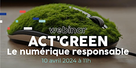 ACT'Green, le webinar du numérique responsable