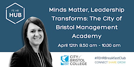Minds Matter, Leadership Transforms: The City of Bristol Management Academy