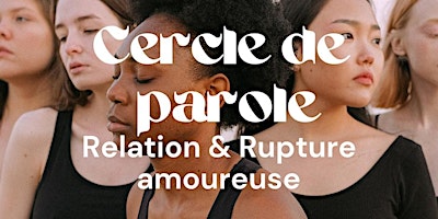Imagem principal do evento Cercle de parole - Relations et Ruptures Amoureuse