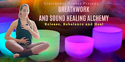Breathwork and Sound Healing Alchemy – Release, Rebalance and Heal primary image