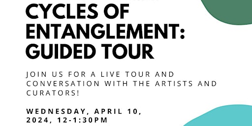 Imagem principal do evento Cycles of Entanglement: Guided Tour