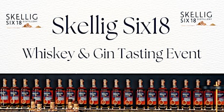 Skellig Six18 Gin & Whiskey Tasting Event