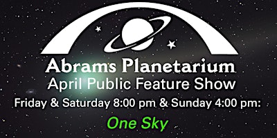 Primaire afbeelding van Abrams Planetarium April 2024 Public Feature Show