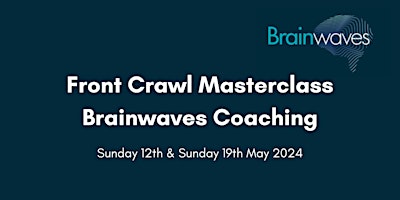 Primaire afbeelding van Front Crawl Masterclass with Brainwaves Coaching