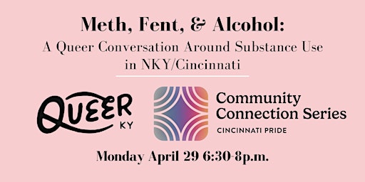 Imagem principal do evento Meth, Fent & Alcohol: A queer conversation around substance use NKY/Cincy