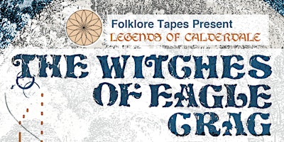 Primaire afbeelding van Folklore Tapes present - The Witches of Eagle Crag