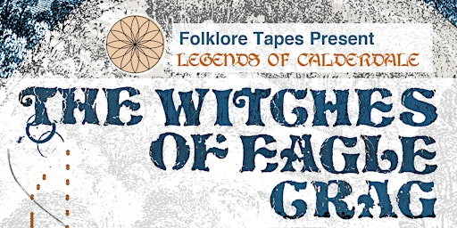 Primaire afbeelding van Folklore Tapes present - The Witches of Eagle Crag