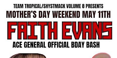 MOTHER'S DAY WEEKEND WITH FAITH EVANS - ACE GENERAL BDAY BASH primary image